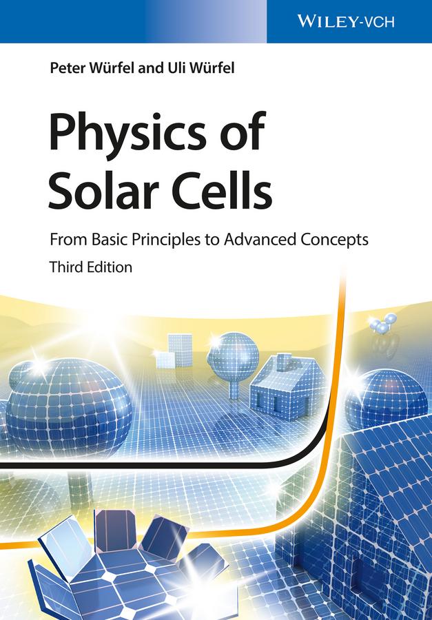 Physics of Solar Cells. From Basic Principles to Advanced Concepts
