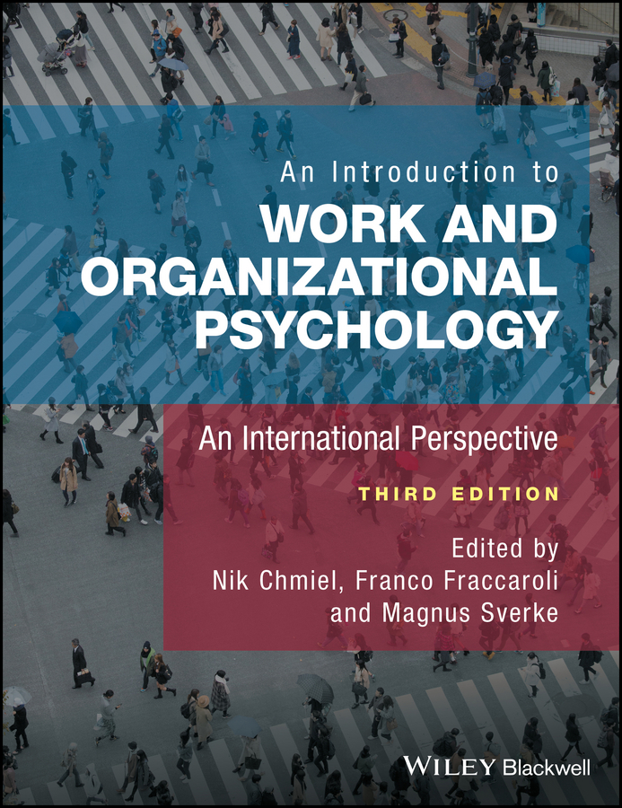 An Introduction to Work and Organizational Psychology. An International Perspective