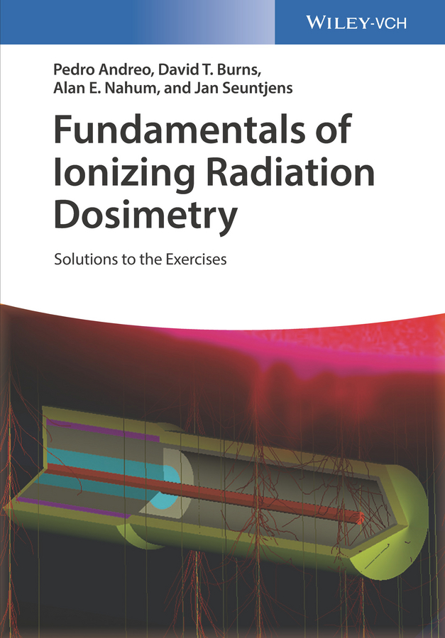 Fundamentals of Ionizing Radiation Dosimetry. Solutions to the Exercises