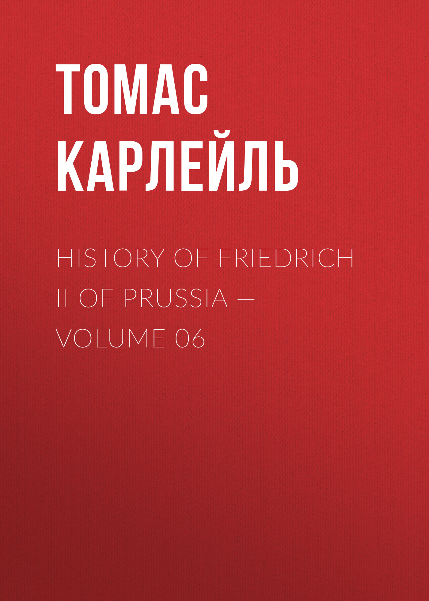 History of Friedrich II of Prussia— Volume 06