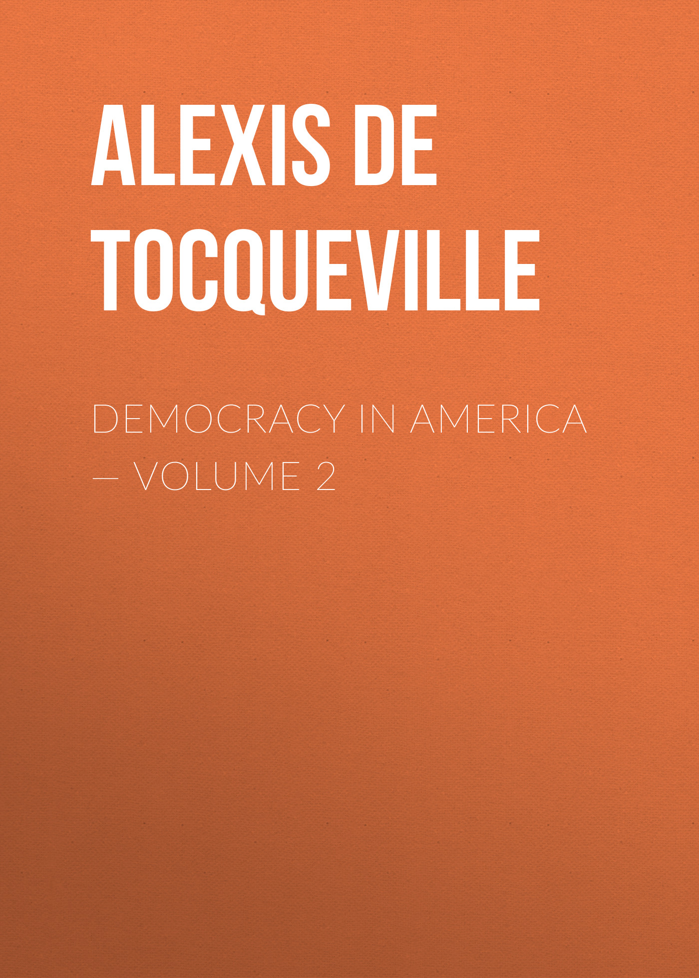 Democracy in America— Volume 2