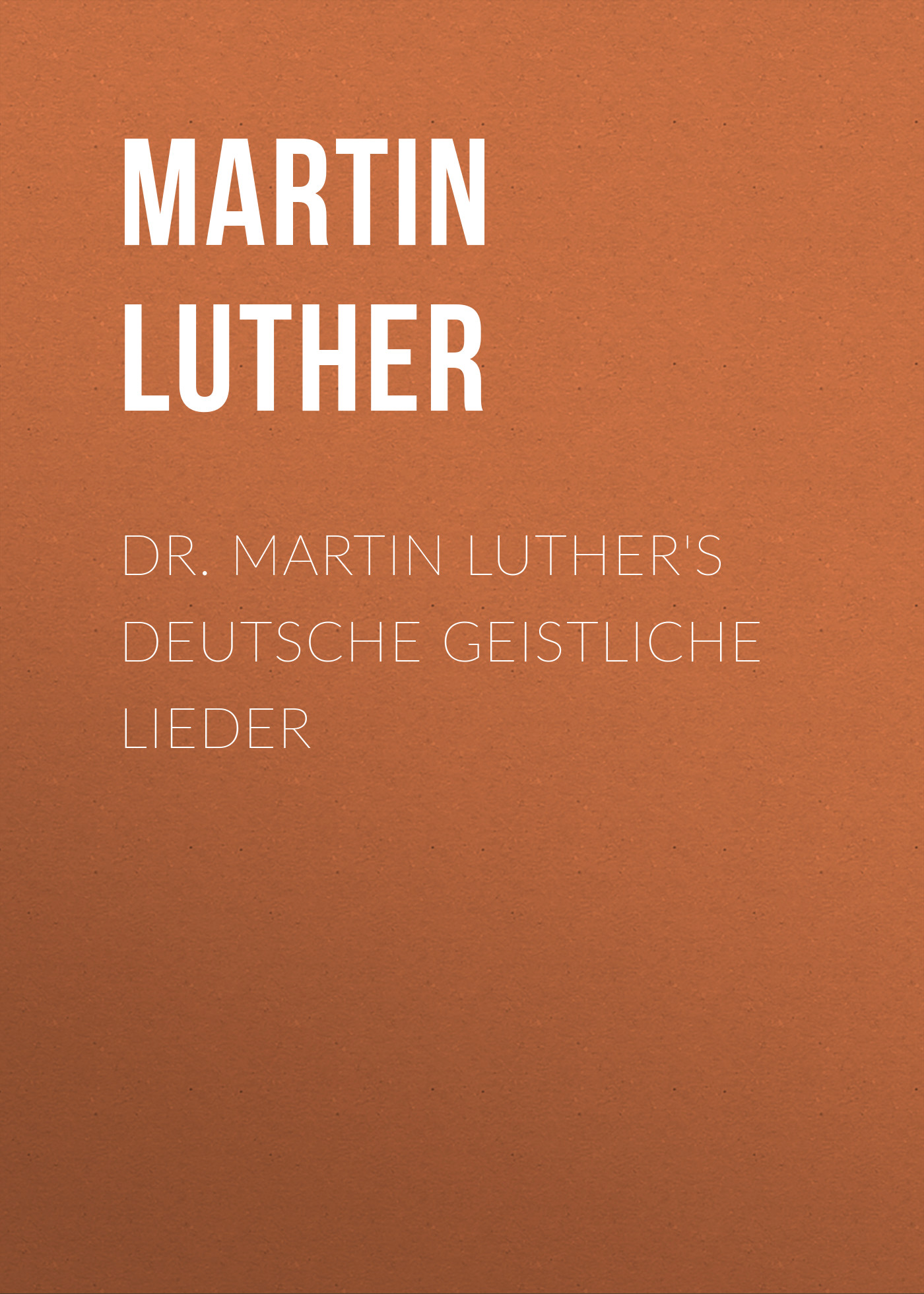 Книга Dr. Martin Luther's Deutsche Geistliche Lieder из серии , созданная Martin Luther, может относится к жанру Зарубежная классика, Зарубежная эзотерическая и религиозная литература, Философия, Зарубежная психология, Зарубежная старинная литература. Стоимость электронной книги Dr. Martin Luther's Deutsche Geistliche Lieder с идентификатором 35008073 составляет 0 руб.