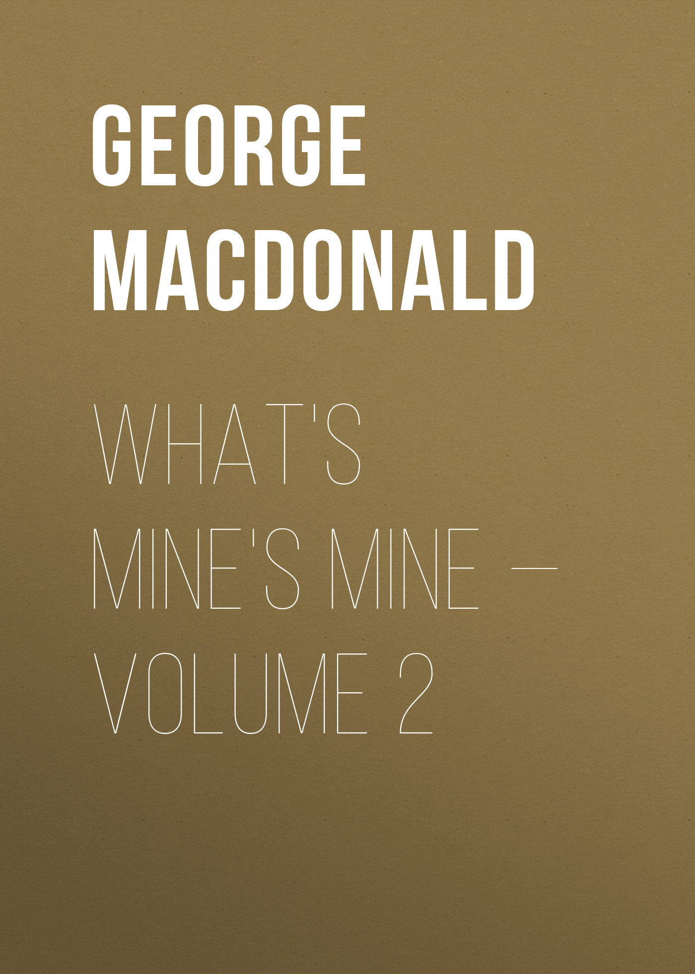What's Mine's Mine— Volume 2