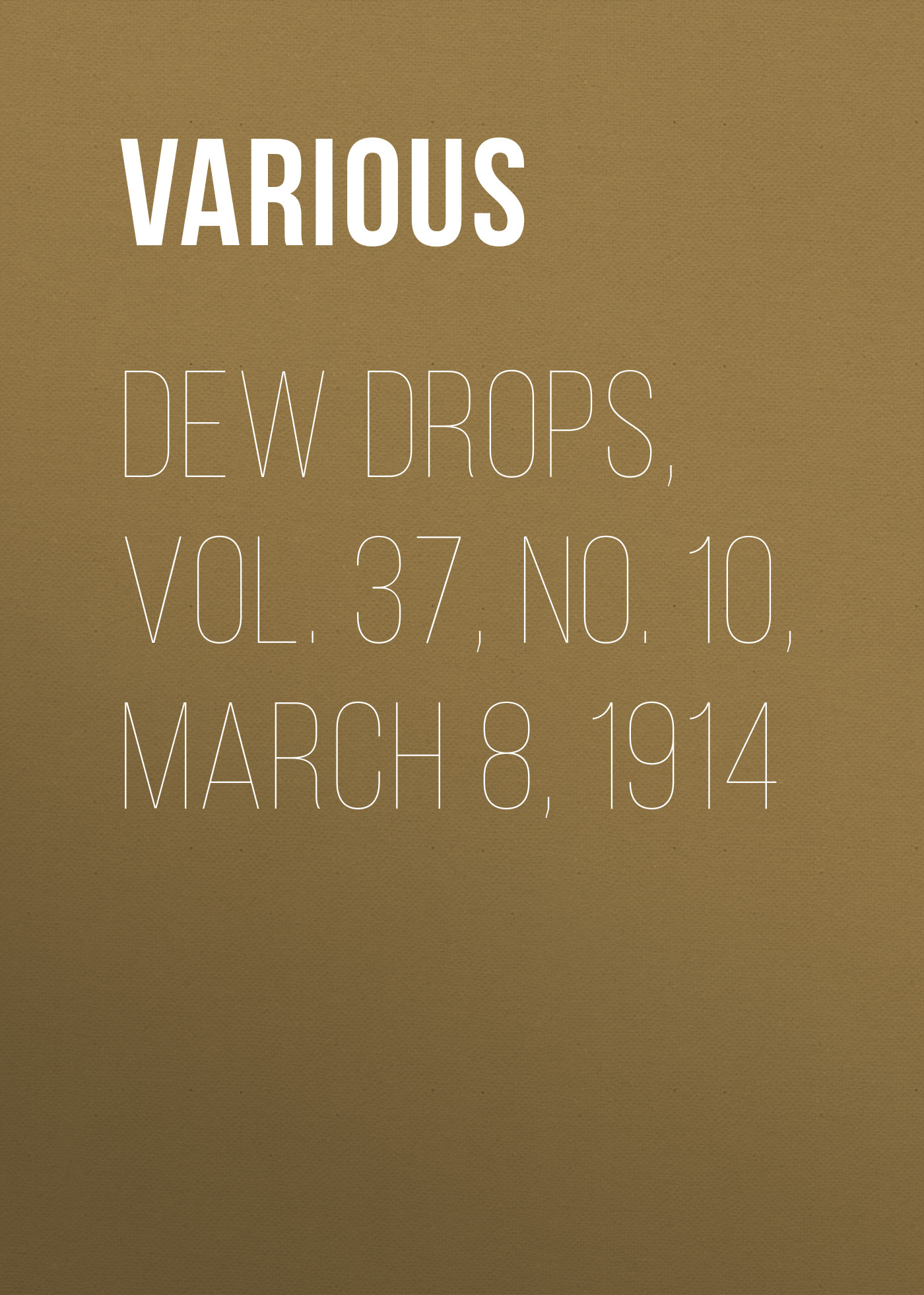 Dew Drops, Vol. 37, No. 10, March 8, 1914