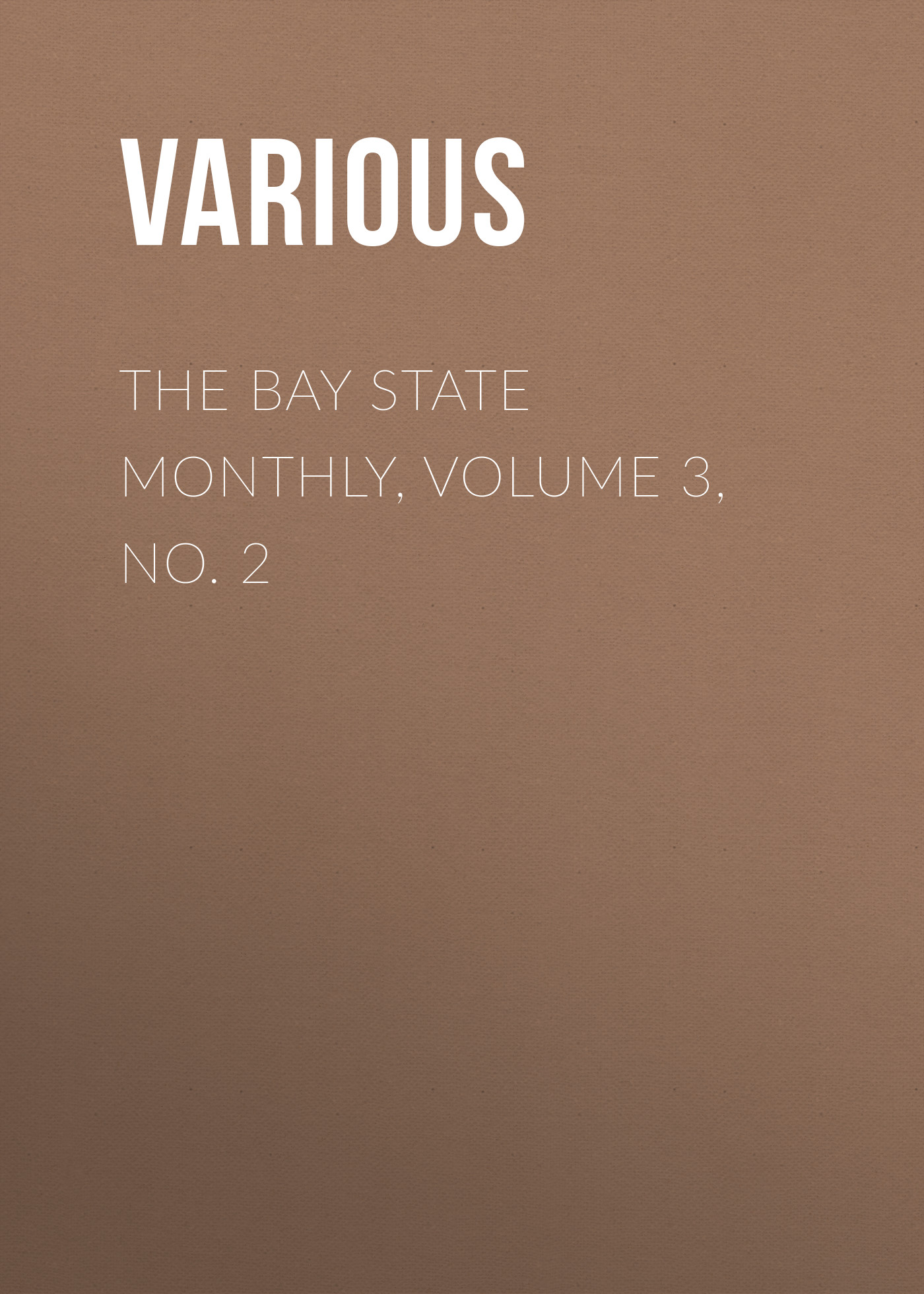Книга The Bay State Monthly, Volume 3, No. 2 из серии , созданная  Various, может относится к жанру Зарубежная старинная литература, Журналы, Зарубежная образовательная литература. Стоимость электронной книги The Bay State Monthly, Volume 3, No. 2 с идентификатором 35502275 составляет 0 руб.