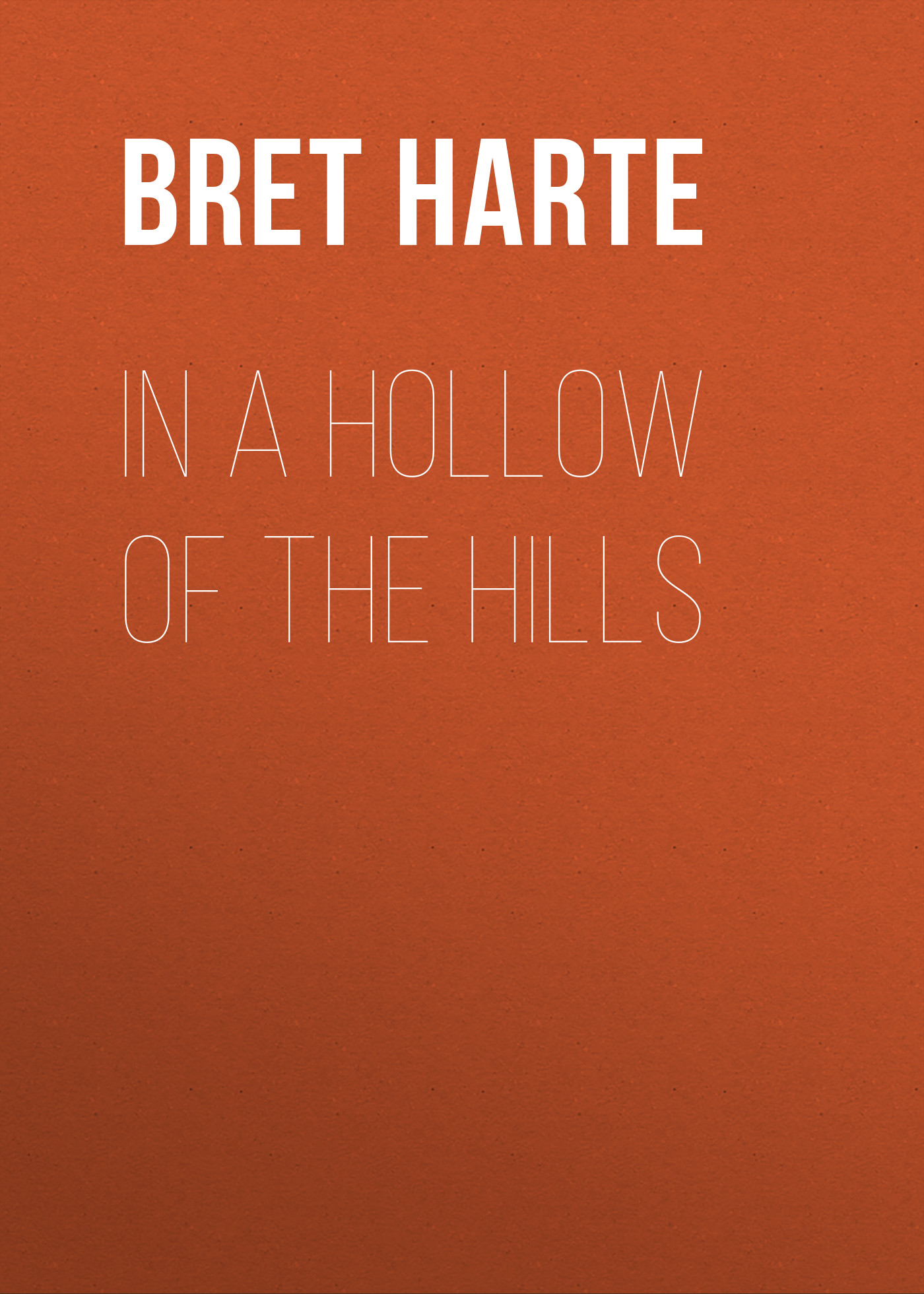 Книга In a Hollow of the Hills из серии , созданная Bret Harte, может относится к жанру Зарубежная фантастика, Литература 19 века, Зарубежная старинная литература, Зарубежная классика. Стоимость электронной книги In a Hollow of the Hills с идентификатором 36322276 составляет 0 руб.