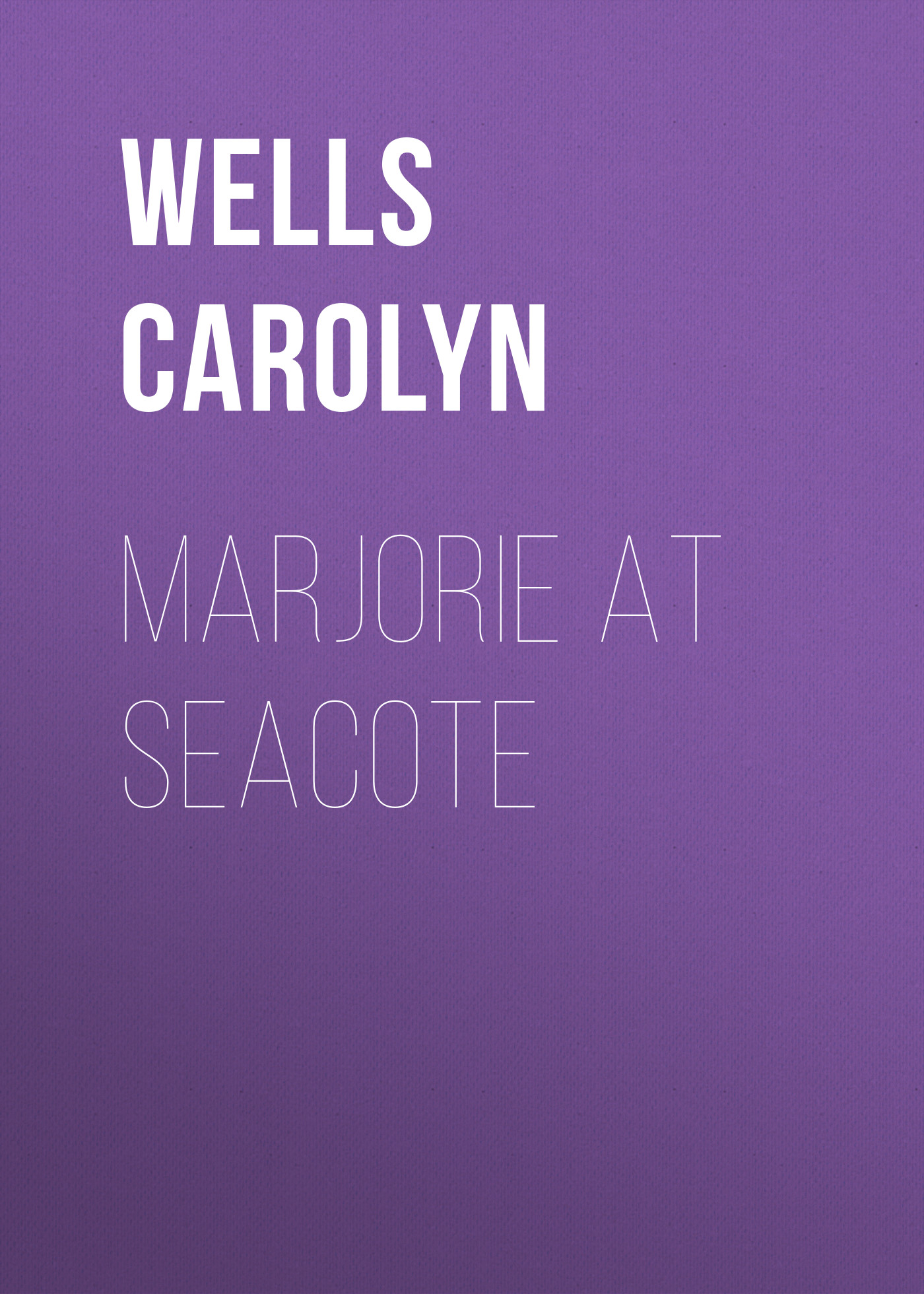 Книга Marjorie at Seacote из серии , созданная Carolyn Wells, может относится к жанру Зарубежные детские книги, Зарубежная старинная литература, Зарубежная классика. Стоимость электронной книги Marjorie at Seacote с идентификатором 36323372 составляет 0 руб.