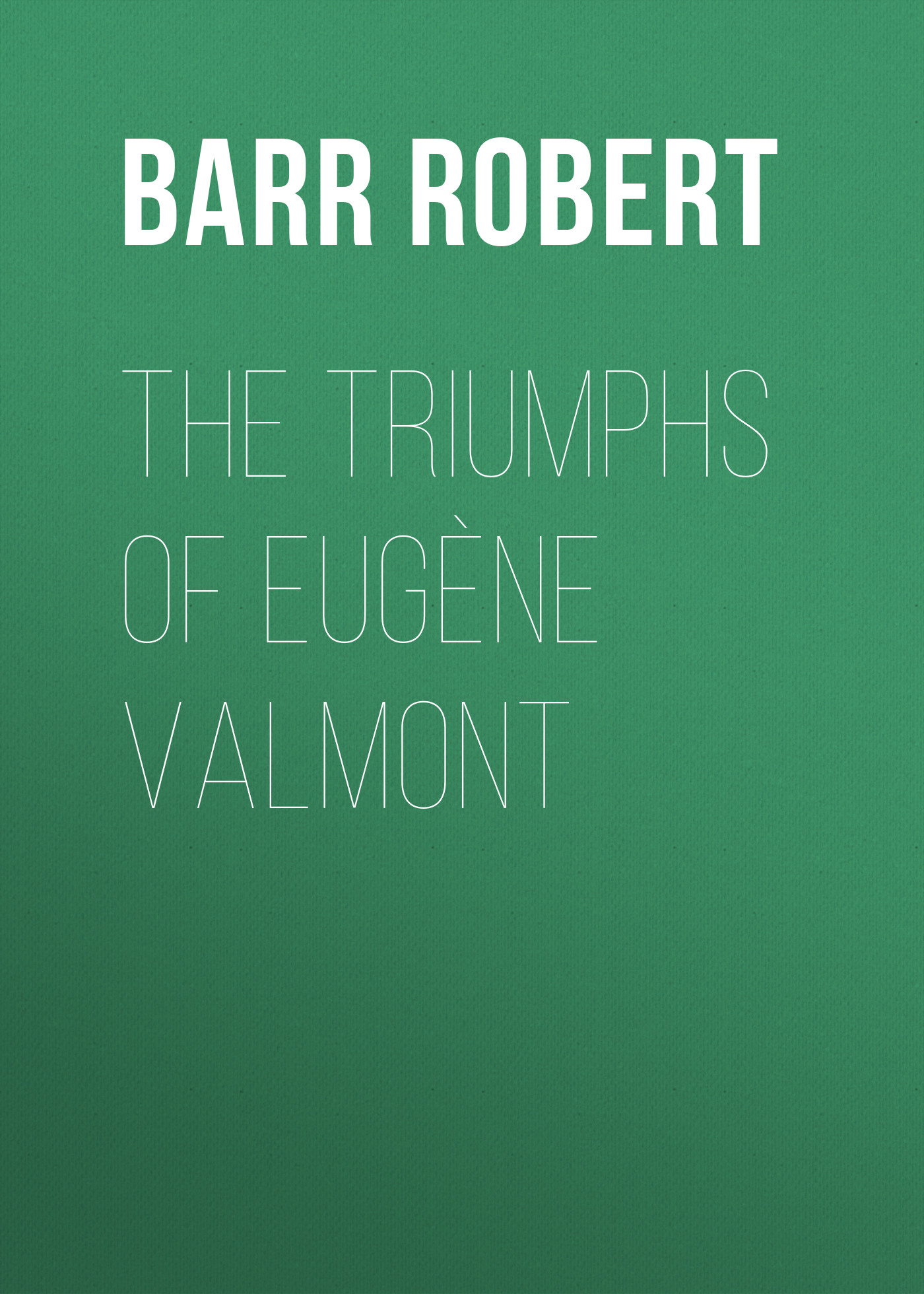 The Triumphs of Eugène Valmont