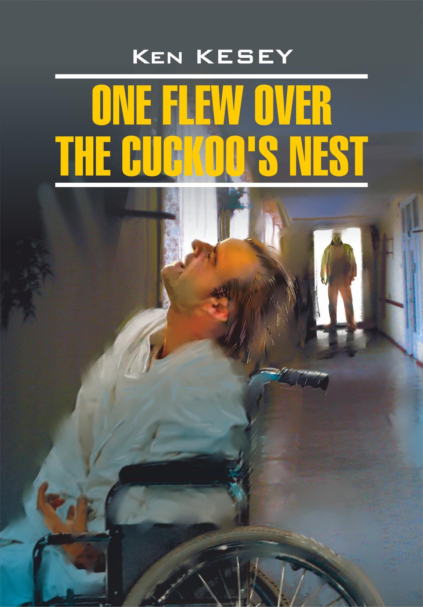 One Flew over the Cuckoo's Nest /Пролетая над гнездом кукушки. Книга для чтения на английском языке