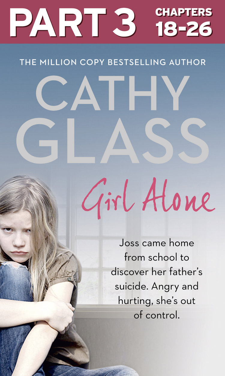 Girl Alone: Part 3 of 3: Joss came home from school to discover her father’s suicide. Angry and hurting, she’s out of control.