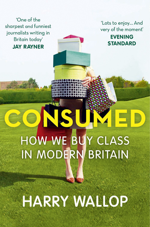 Книга Consumed: How We Buy Class in Modern Britain из серии , созданная Harry Wallop, может относится к жанру Социология. Стоимость книги Consumed: How We Buy Class in Modern Britain  с идентификатором 39764577 составляет 469.76 руб.