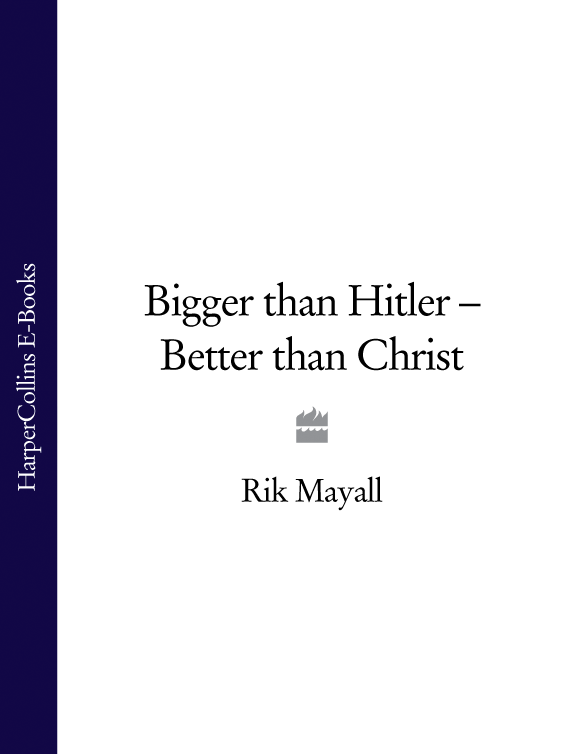 Книга Bigger than Hitler – Better than Christ из серии , созданная Rik Mayall, может относится к жанру Биографии и Мемуары. Стоимость электронной книги Bigger than Hitler – Better than Christ с идентификатором 39778973 составляет 160.11 руб.