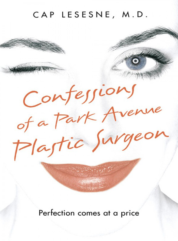 Книга Confessions of a Park Avenue Plastic Surgeon из серии , созданная Cap Lesesne, может относится к жанру Биографии и Мемуары. Стоимость электронной книги Confessions of a Park Avenue Plastic Surgeon с идентификатором 39780877 составляет 505.87 руб.