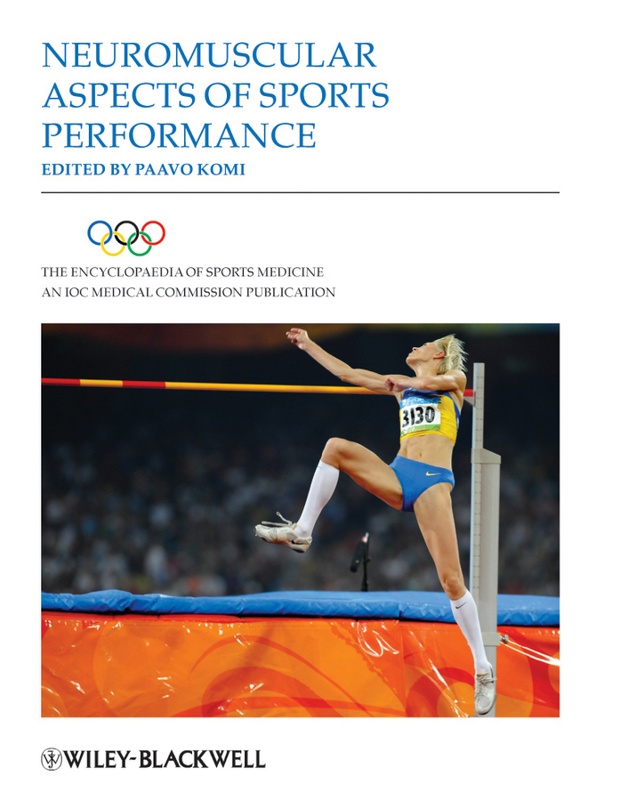 The Encyclopaedia of Sports Medicine, Neuromuscular Aspects of Sports Performance