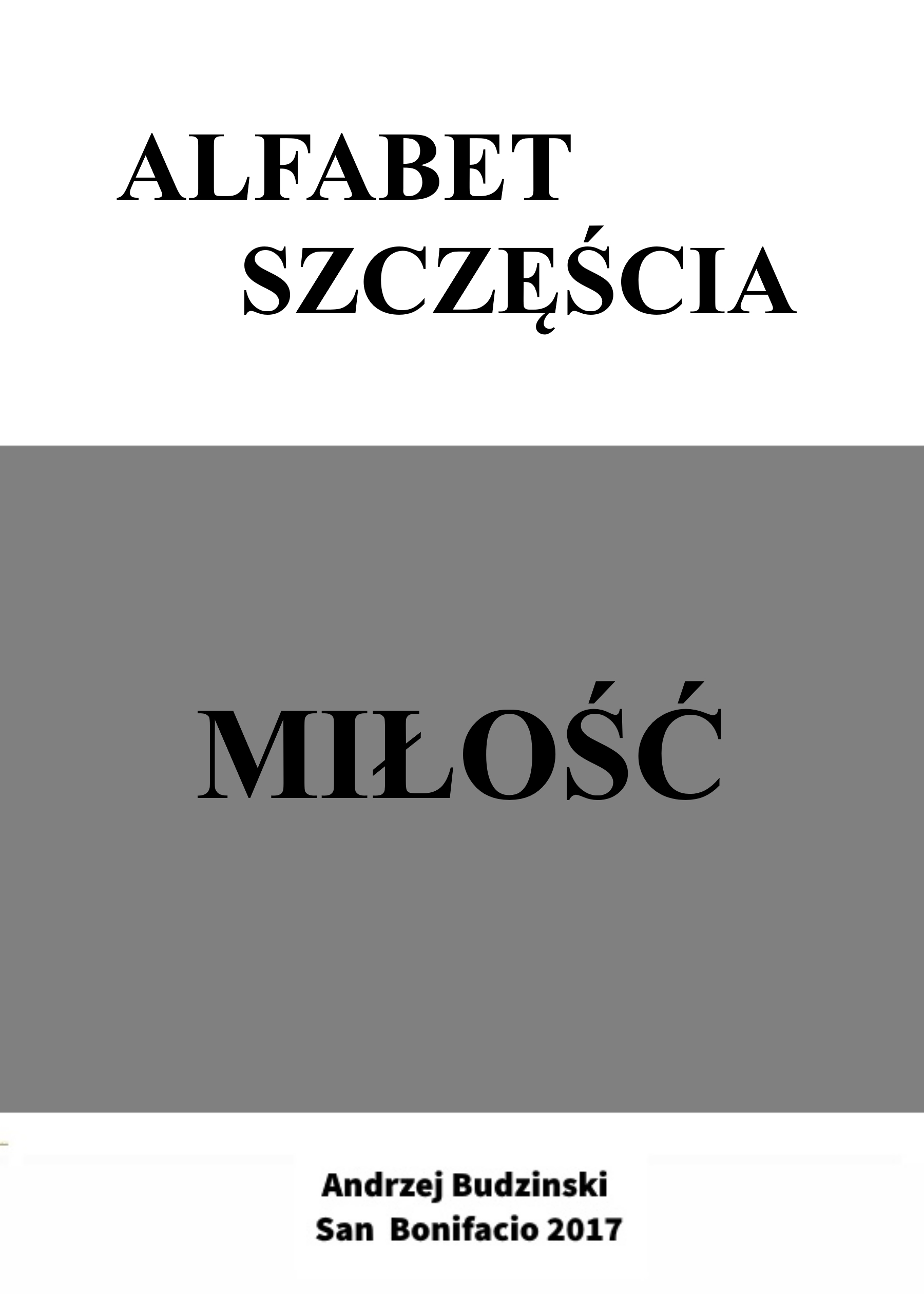Книга Alfabet Szczęścia из серии , созданная Andrzej Stanislaw Budzinski, может относится к жанру Личностный рост. Стоимость электронной книги Alfabet Szczęścia с идентификатором 40851277 составляет 363.29 руб.