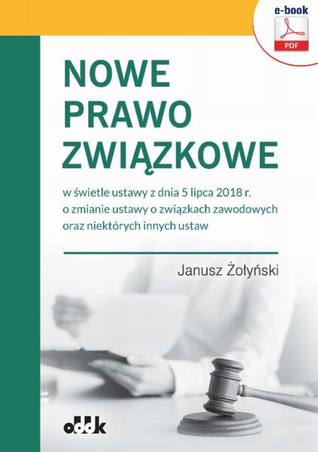 Nowe prawo związkowe w świetle ustawy z dnia 5 lipca 2018 r. o zmianie ustawy o związkach zawodowych oraz niektórych innych ustaw
Nowe prawo związkowe w świetle ustawy z dnia 5 lipca 2018 r. o zmianie ustawy o związkach zawodowych oraz niektórych innych ustaw