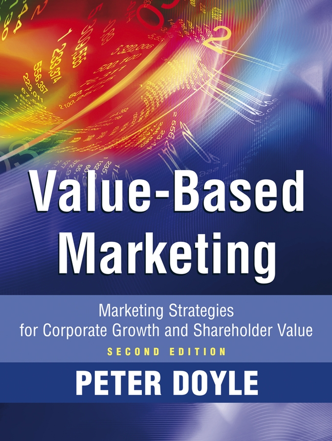 Книга  Value-based Marketing созданная  может относится к жанру зарубежная деловая литература, классический маркетинг, управление маркетингом. Стоимость электронной книги Value-based Marketing с идентификатором 43490173 составляет 6184.98 руб.