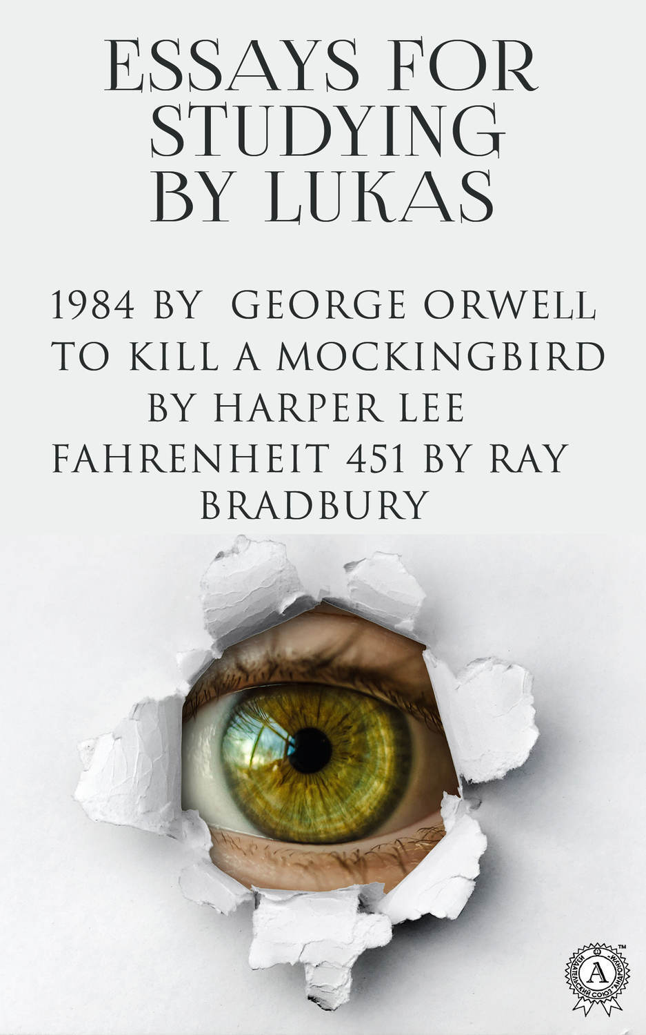 Книга Essays for Studying (1984, To Kill a Mockingbird, Fahrenheit 451) из серии , созданная Lukas , может относится к жанру Публицистика: прочее. Стоимость электронной книги Essays for Studying (1984, To Kill a Mockingbird, Fahrenheit 451) с идентификатором 44521171 составляет 176.00 руб.