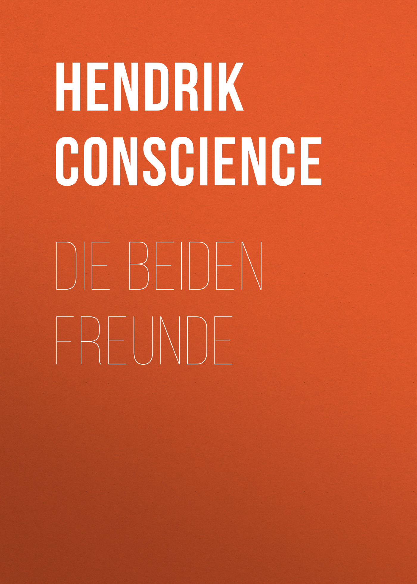 Книга Die beiden Freunde из серии , созданная Hendrik Conscience, может относится к жанру Зарубежная классика. Стоимость электронной книги Die beiden Freunde с идентификатором 48633476 составляет 0 руб.