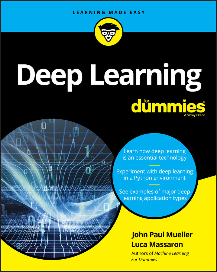 Книга  Deep Learning For Dummies созданная Luca Massaron, John Paul Mueller, Wiley может относится к жанру программы. Стоимость электронной книги Deep Learning For Dummies с идентификатором 48834077 составляет 2348.89 руб.