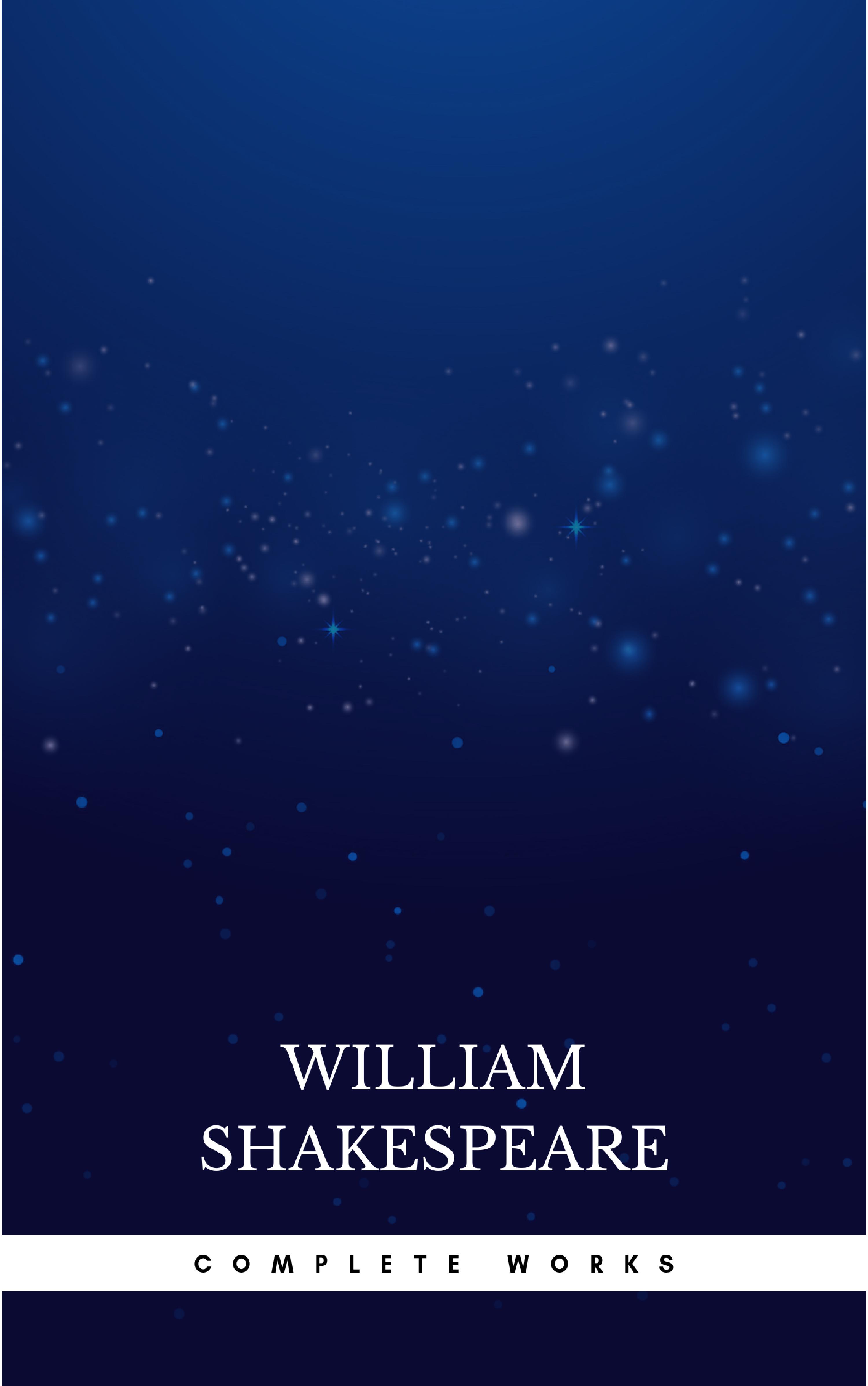 The Complete Works of William Shakespeare
