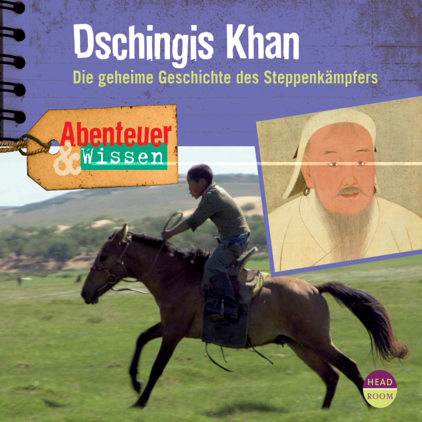 Dschingis Khan - Die geheime Geschichte des Steppenkämpfers - Abenteuer & Wissen (Ungekürzt)
Dschingis Khan - Die geheime Geschichte des Steppenkämpfers - Abenteuer & Wissen (Ungekürzt)