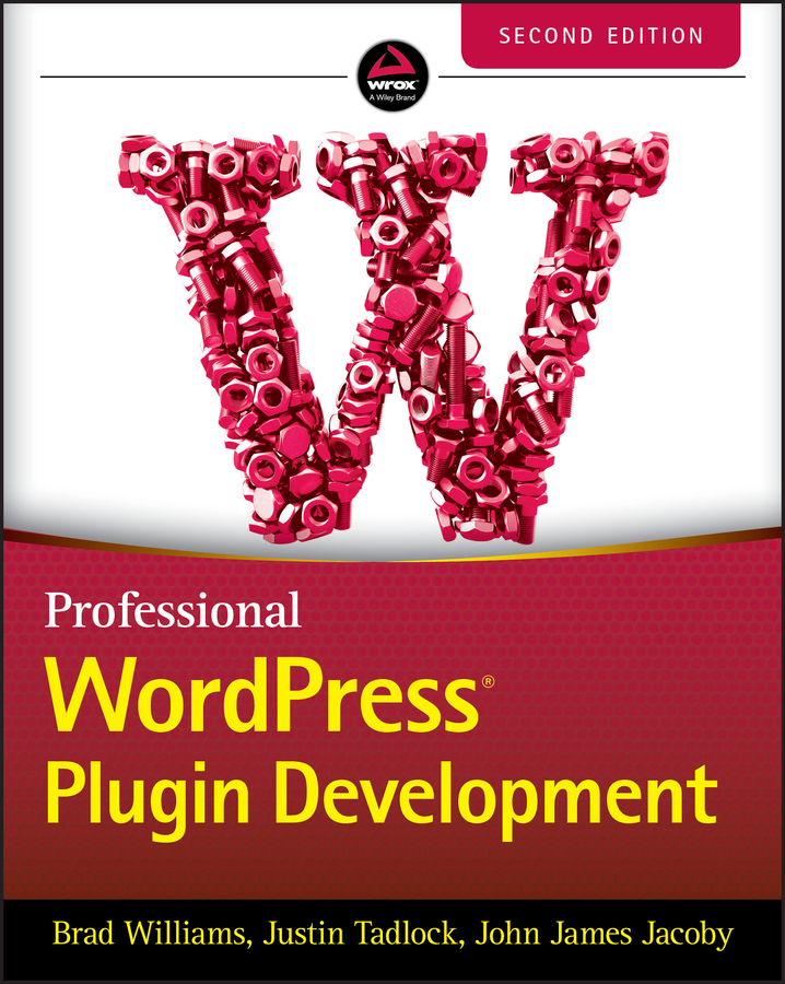 Книга  Professional WordPress Plugin Development созданная Justin Tadlock, John James Jacoby, Brad Williams, Wiley может относится к жанру программы. Стоимость электронной книги Professional WordPress Plugin Development с идентификатором 62309575 составляет 3352.19 руб.