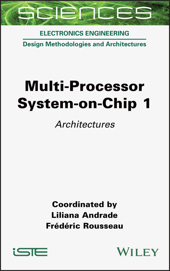 Книга  Multi-Processor System-on-Chip 1 созданная Frederic Rousseau, Liliana Andrade, Wiley может относится к жанру программы. Стоимость электронной книги Multi-Processor System-on-Chip 1 с идентификатором 64475675 составляет 13261.53 руб.