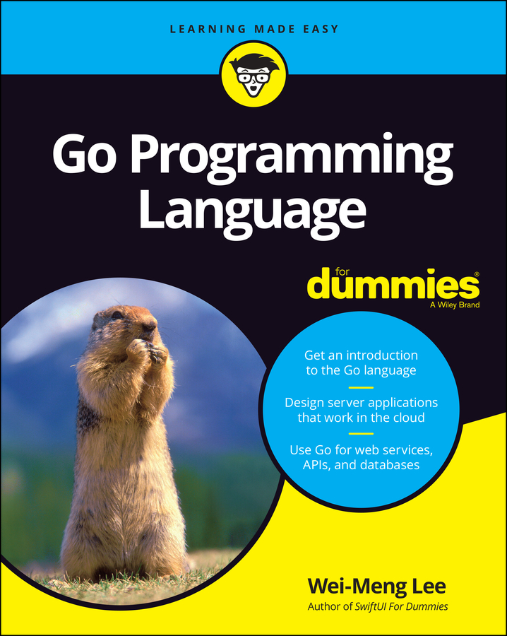 Книга  Go Programming Language For Dummies созданная Wei-Meng Lee, Wiley может относится к жанру программы. Стоимость электронной книги Go Programming Language For Dummies с идентификатором 64704870 составляет 2349.67 руб.