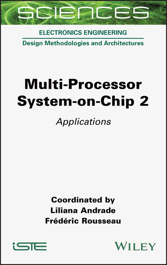 Книга  Multi-Processor System-on-Chip 2 созданная Liliana Andrade, Frederic Rousseau, Wiley может относится к жанру зарубежная компьютерная литература. Стоимость электронной книги Multi-Processor System-on-Chip 2 с идентификатором 64992770 составляет 13261.53 руб.