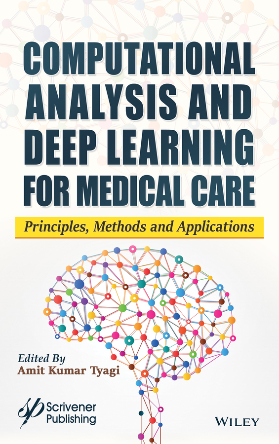 Книга  Computational Analysis and Deep Learning for Medical Care созданная Amit Kumar Tyagi, Wiley может относится к жанру программы. Стоимость электронной книги Computational Analysis and Deep Learning for Medical Care с идентификатором 66115277 составляет 18083.05 руб.