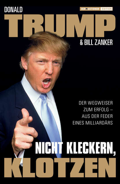 Nicht kleckern, klotzen! 
Nicht kleckern, klotzen!