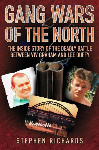 Gang Wars of the North - The Inside Story of the Deadly Battle Between Viv Graham and Lee Duffy
Gang Wars of the North - The Inside Story of the Deadly Battle Between Viv Graham and Lee Duffy