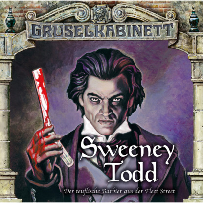 Gruselkabinett, Folge 132/133: Sweeney Todd - Der teuflische Barbier aus der Fleet Street (komplett)
Gruselkabinett, Folge 132/133: Sweeney Todd - Der teuflische Barbier aus der Fleet Street (komplett)