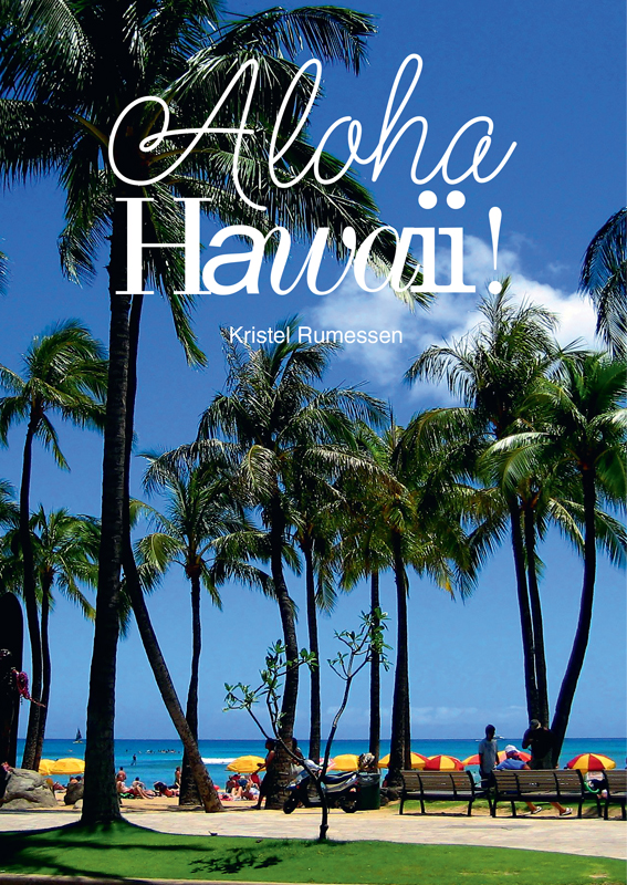 Kristel Rumessen Aloha Hawaii!