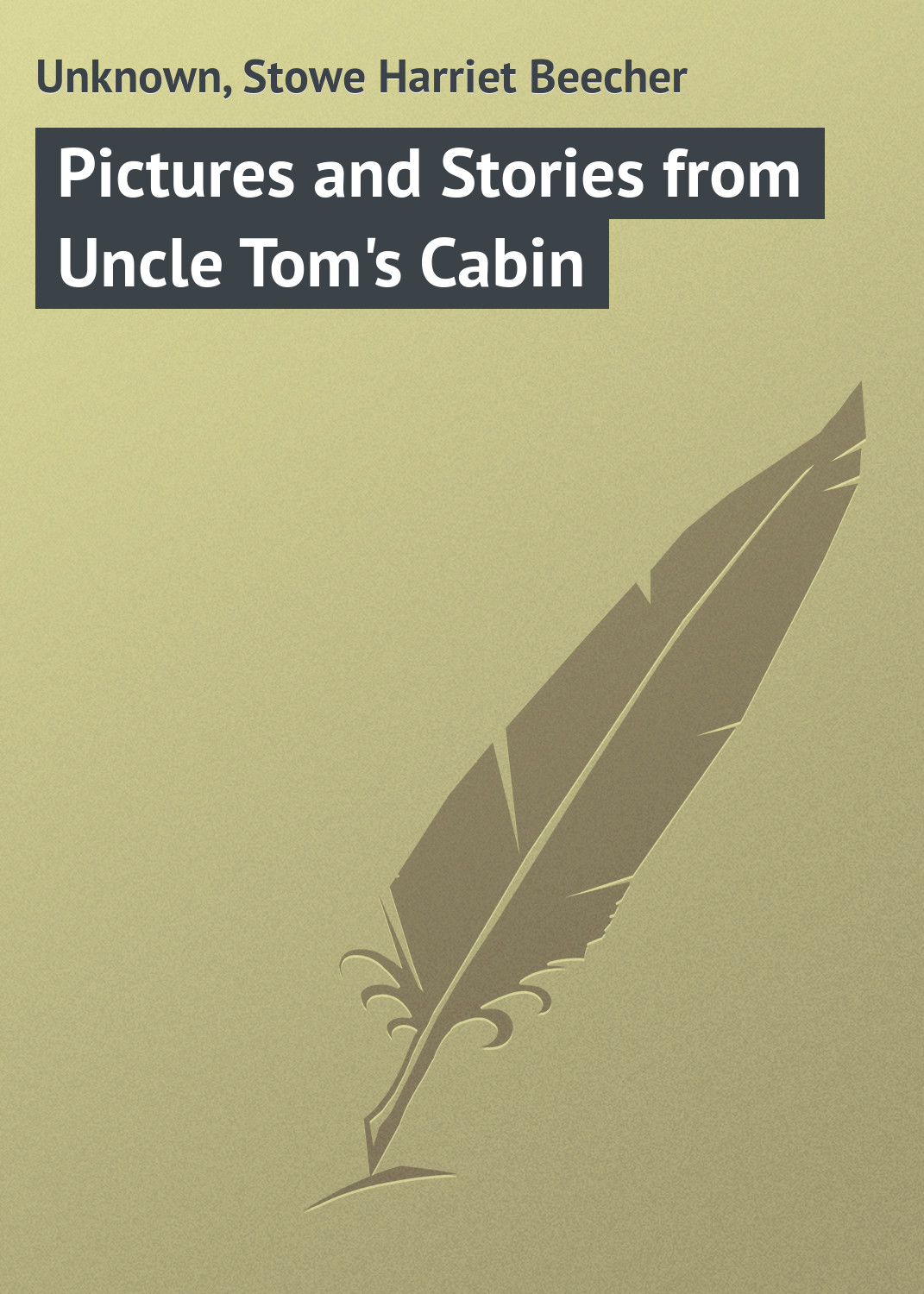 Pictures and Stories from Uncle Tom\'s Cabin