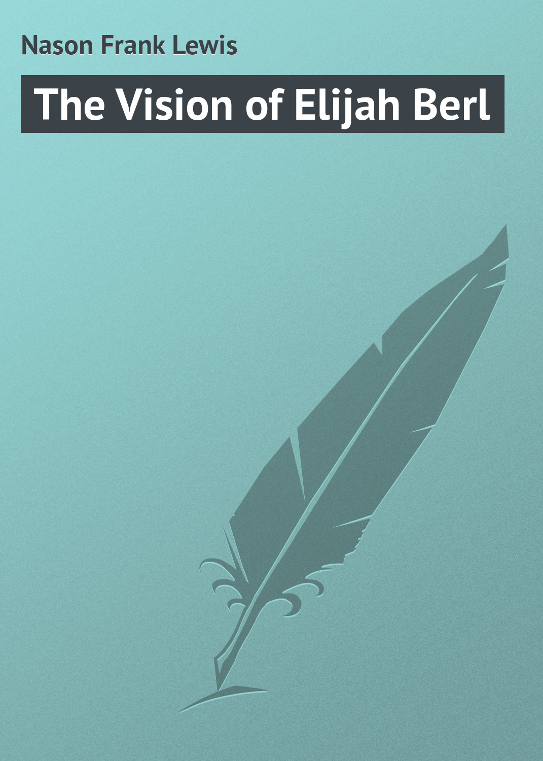 Nason Frank Lewis The Vision of Elijah Berl
