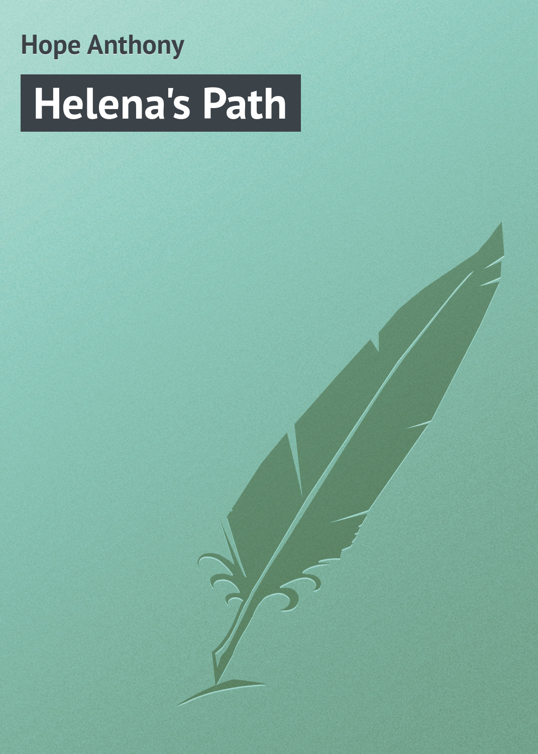 Книга Helena's Path из серии , созданная Anthony Hope, может относится к жанру Зарубежная классика, Зарубежные любовные романы. Стоимость электронной книги Helena's Path с идентификатором 23157771 составляет 5.99 руб.