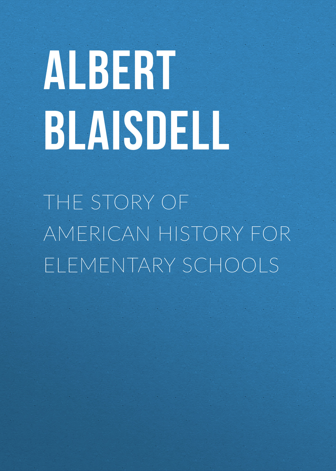 The Story of American History for Elementary Schools