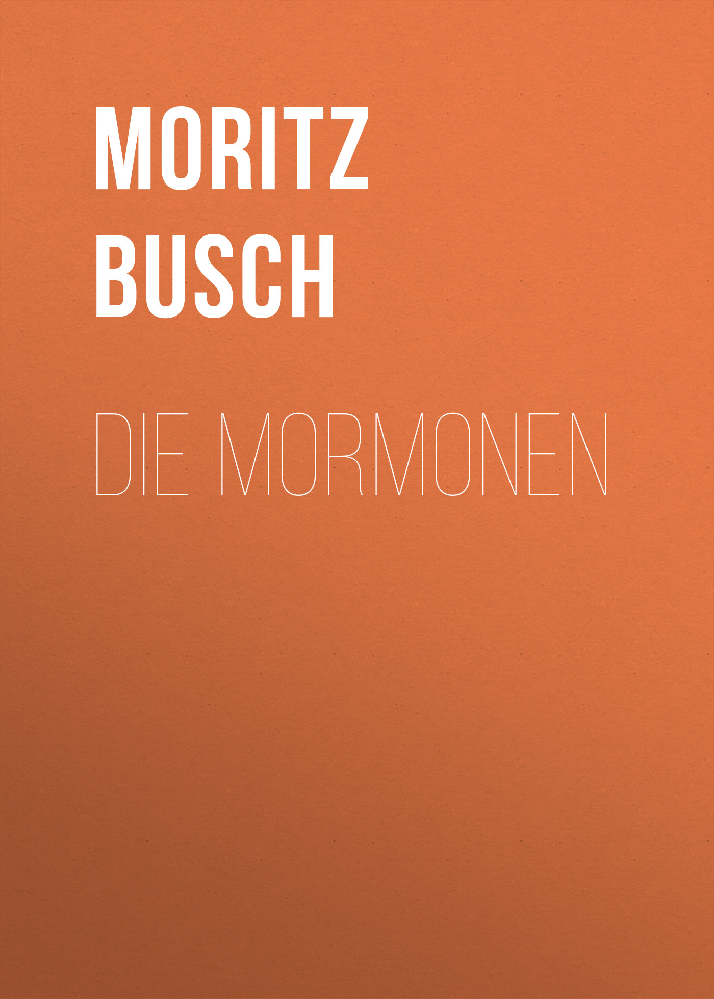 Busch Moritz Die Mormonen