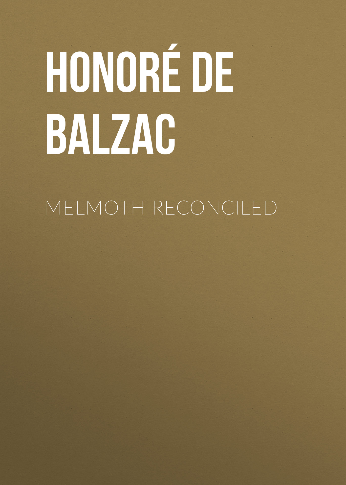 Книга Melmoth Reconciled из серии , созданная Honoré Balzac, может относится к жанру Литература 19 века, Зарубежная старинная литература, Зарубежная классика. Стоимость электронной книги Melmoth Reconciled с идентификатором 25020779 составляет 0 руб.