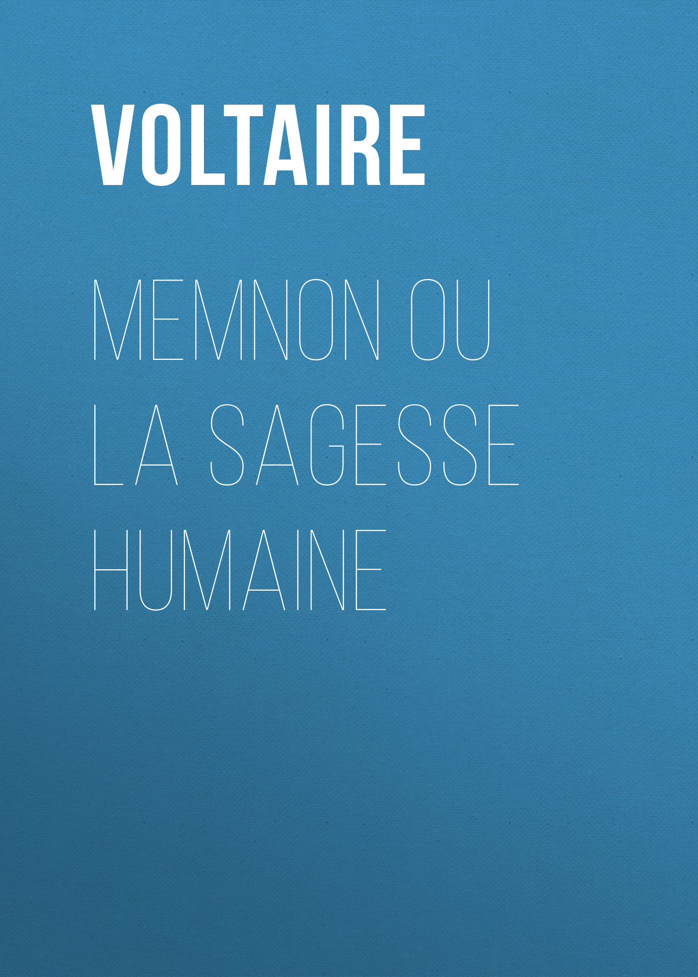 Книга Memnon ou la sagesse humaine из серии , созданная  Voltaire, может относится к жанру Литература 18 века, Зарубежная классика. Стоимость электронной книги Memnon ou la sagesse humaine с идентификатором 25561172 составляет 0 руб.
