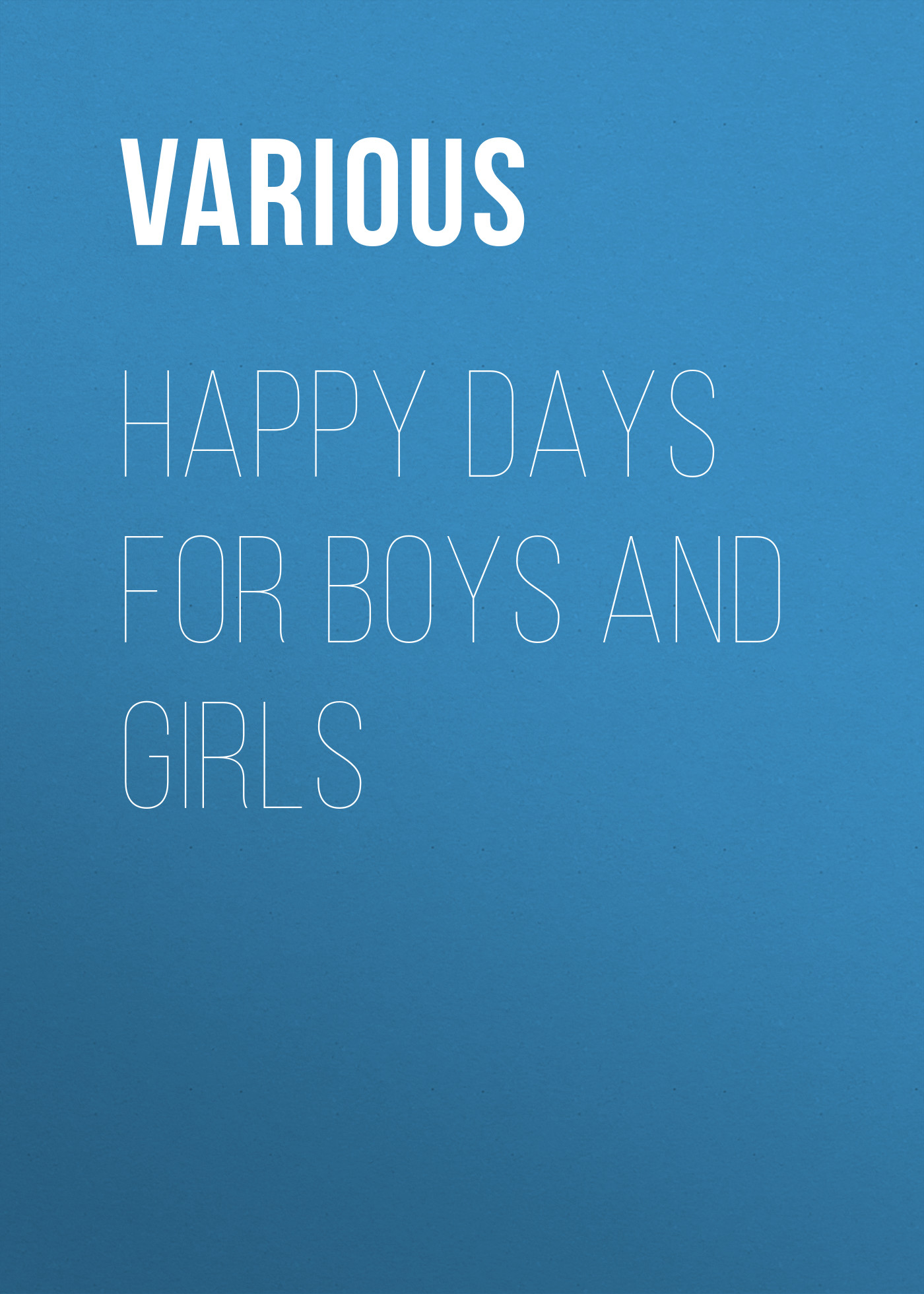 Various Happy Days for Boys and Girls