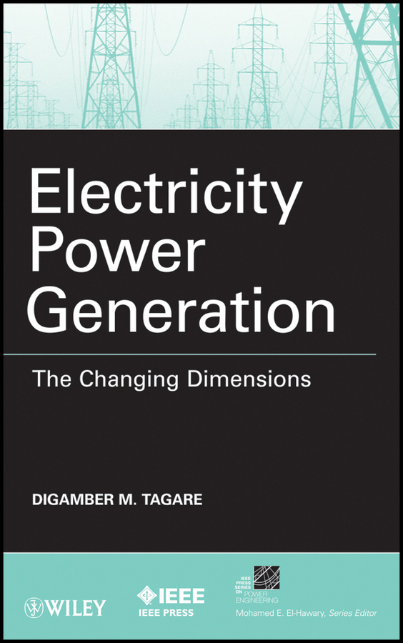 Digambar Tagare M. Electricity Power Generation. The Changing Dimensions