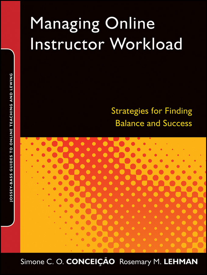 Conceição Simone C.O. Managing Online Instructor Workload. Strategies for Finding Balance and Success