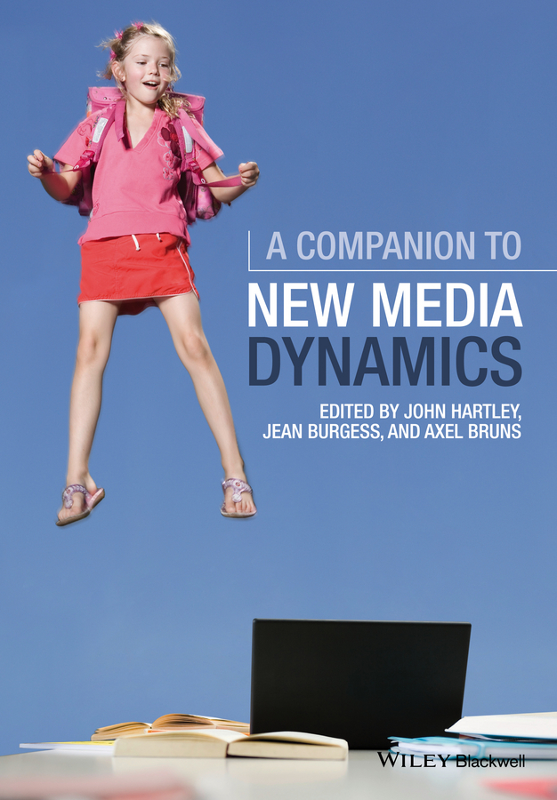 John Hartley A Companion to New Media Dynamics