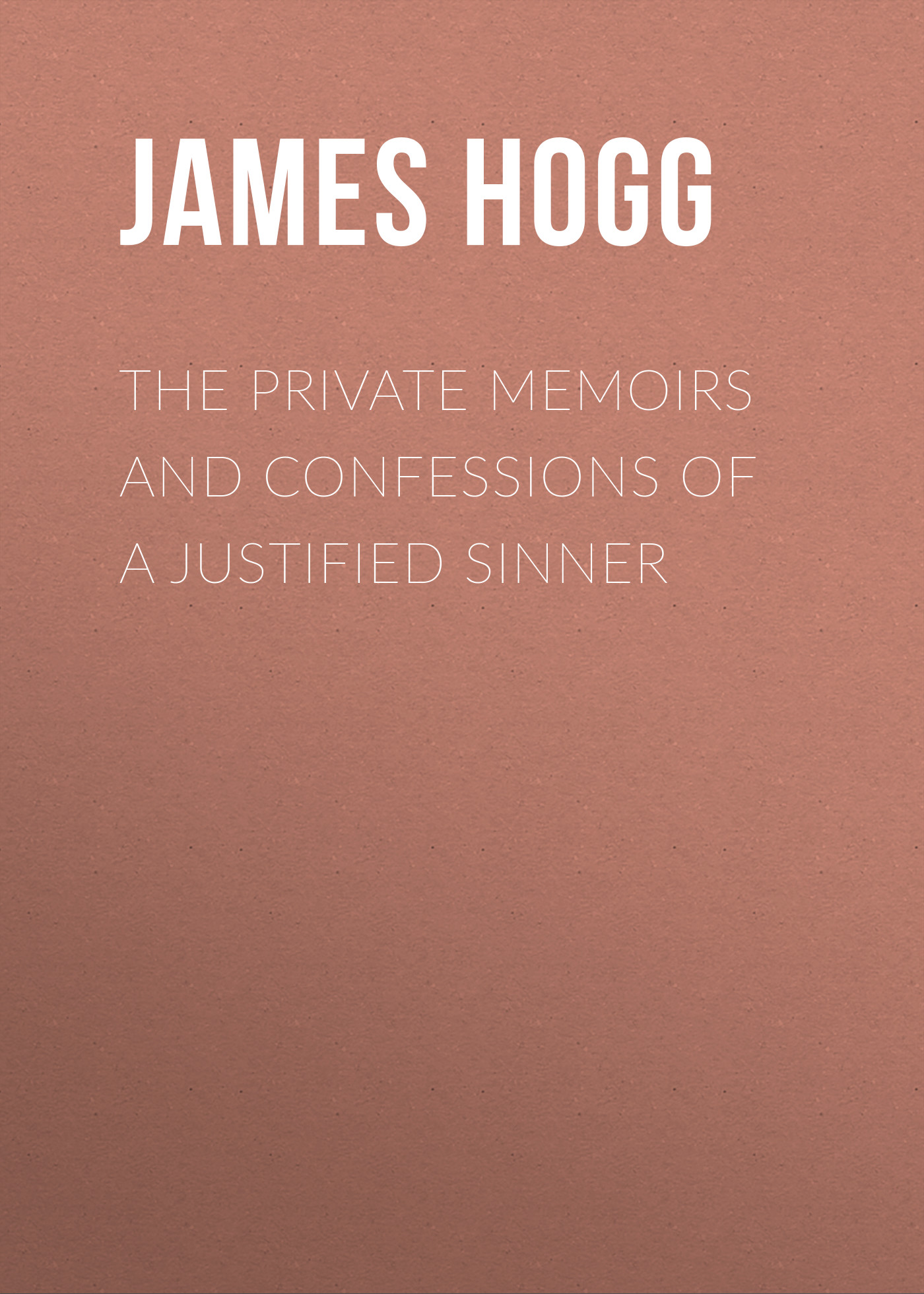 The Private Memoirs and Confessions of a Justified Sinner