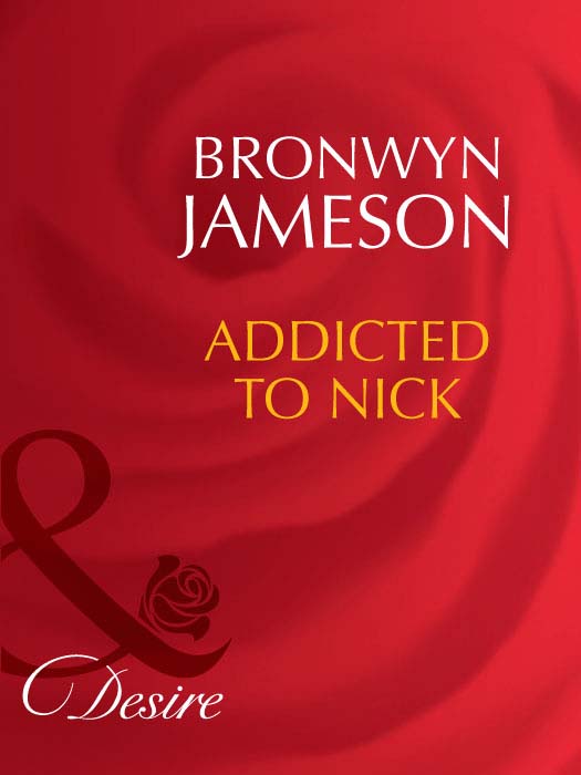 BRONWYN JAMESON Addicted to Nick