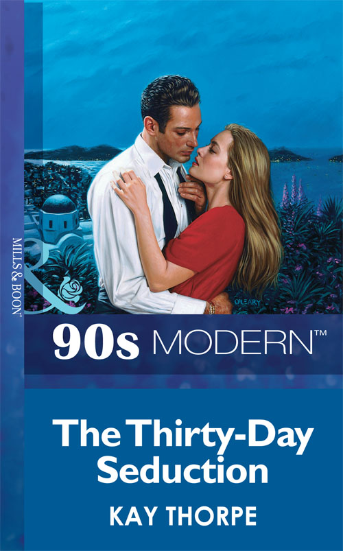 Kay Thorpe The Thirty-Day Seduction