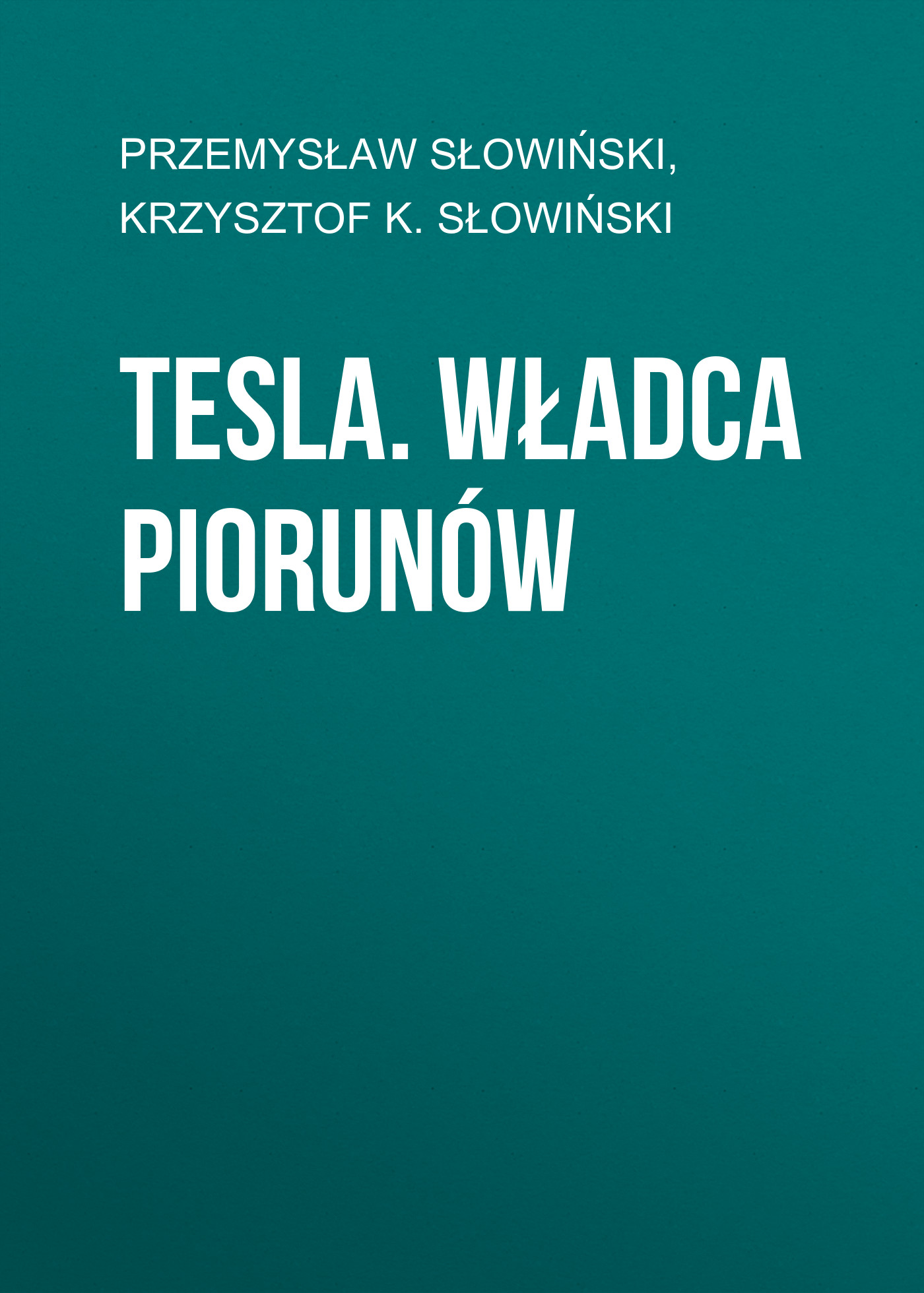 

Tesla. Władca piorunów